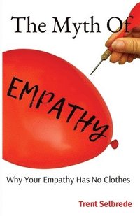 bokomslag The Myth Of Empathy
