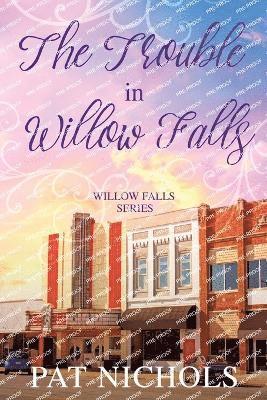 Trouble in Willow Falls 1