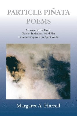 Margaret a Harrell, Margaret a. Harrell, A Harrell, Margaret, Margaret A Harrell - Particle Pinata Poetry, Häftad