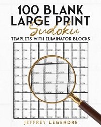bokomslag 100 Blank Large Print Sudoku Templets With Eliminator Blocks