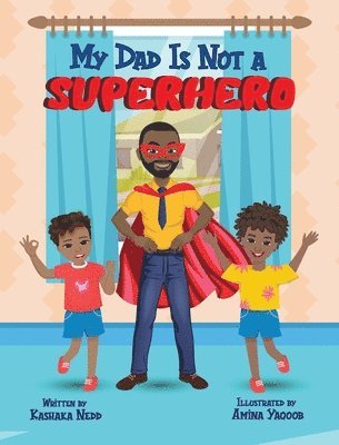 bokomslag My Dad Is Not a Superhero