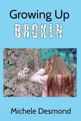 bokomslag Growing Up Broken
