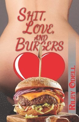 Riley Odell - Shit, Love, and Burgers, Häftad