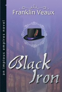 bokomslag Black Iron: An Impious Empires Novel