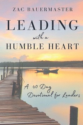 Zac Bauermaster - Leading With a Humble Heart, Häftad