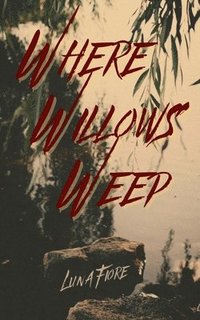 bokomslag Where Willows Weep