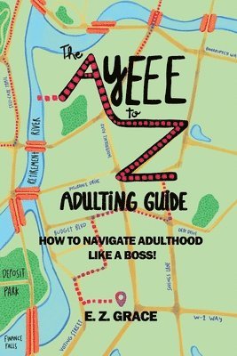 bokomslag The Ayeee to Z Adulting Guide