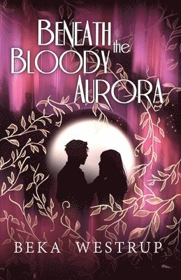 Beneath the Bloody Aurora 1