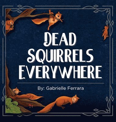 Dead Squirrels Everwhere 1