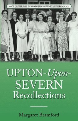 Upton-Upon-Severn Recollections 1