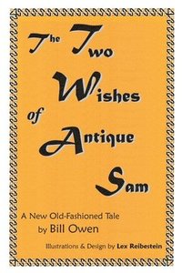 bokomslag The Two Wishes of Antique Sam: A New Old-Fashioned Tale