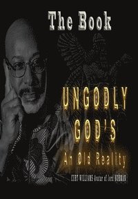 bokomslag Ungodly God's An Old Reality