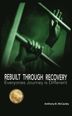 Anthony McCauley, Edward Robertson - Rebuilt Through Recovery, Inbunden
