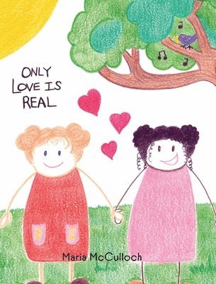 Maria McCulloch - Only Love Is Real, Inbunden