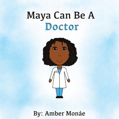 Maya Can Be A Doctor 1