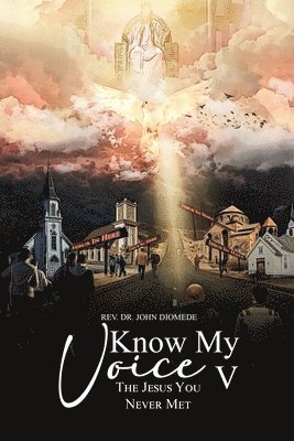 Know My Voice V: The Jesus You Never Met
