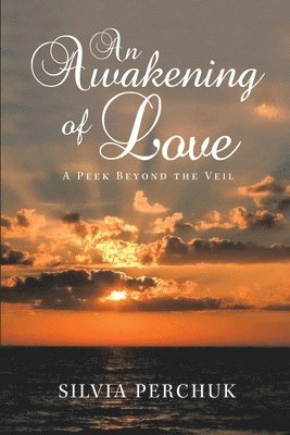 bokomslag An Awakening of Love: A Peek Beyond the Veil