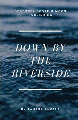 Tamara Angela - Down by the Riverside, Häftad