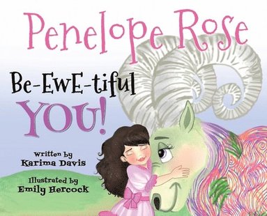 Karima Davis - Penelope Rose - Be-EWE-tiful You, Inbunden