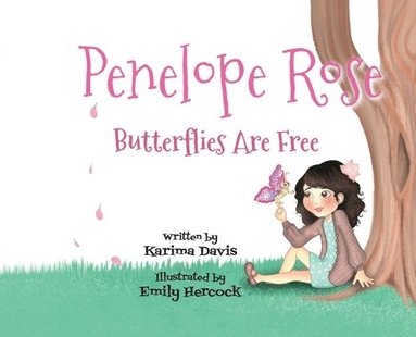 Karima Davis - Penelope Rose - Butterflies Are Free, Inbunden