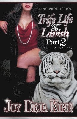 Joy Deja King - Trife Life To Lavish Part 2, Häftad