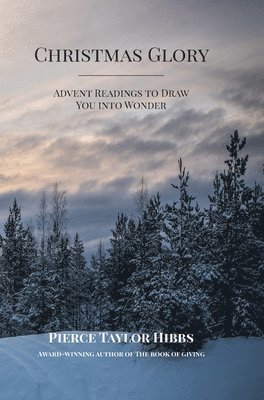 Pierce Taylor Hibbs, Taylor Hibbs, Pierce - Christmas Glory, Inbunden