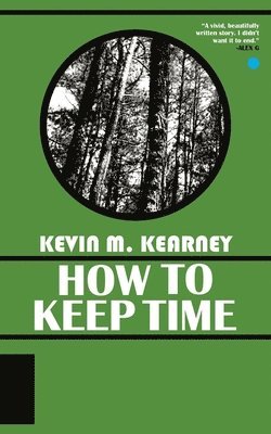 Kevin M Kearney, Kevin M. Kearney, M. Kearney, Kevin - How to Keep Time, Häftad