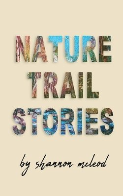 Shannon McLeod - Nature Trail Stories, Häftad