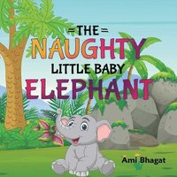 bokomslag Naughty Little Baby Elephant