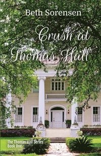 bokomslag Crush at Thomas Hall: Book One of The Thomas Hall Series