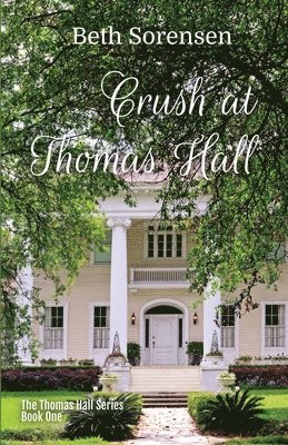bokomslag Crush at Thomas Hall: Book One of The Thomas Hall Series