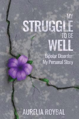 bokomslag My Struggle to Be Well