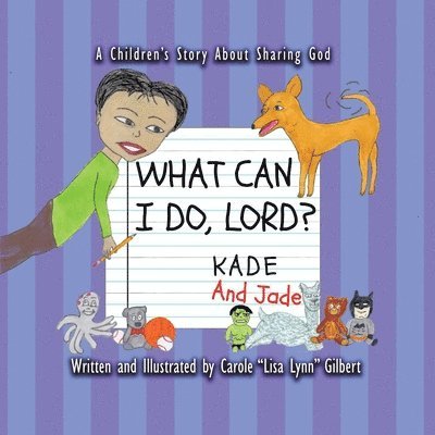 What Can I Do, Lord? Kade and Jade 1