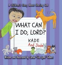 bokomslag What Can I Do, Lord? Kade and Jade