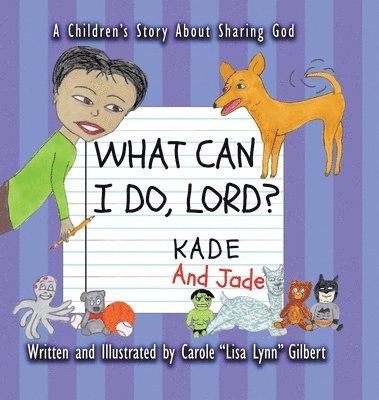 What Can I Do, Lord? Kade and Jade 1