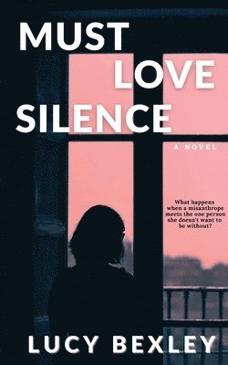 Lucy Bexley - Must Love Silence, Häftad