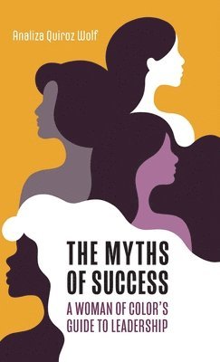 Analiza Quiroz Wolf - Myths of Success, Inbunden