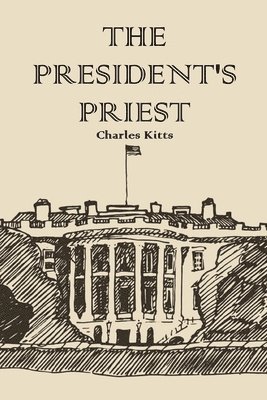 Charles Kitts - President's Priest, Häftad