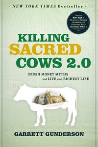 bokomslag Killing Sacred Cows 2.0: Crush Money Myths & Live Your Richest Life