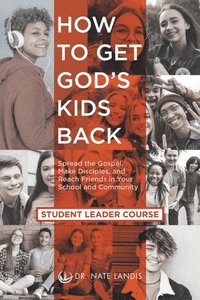 bokomslag How to Get God's Kids Back (Student Leader Course)