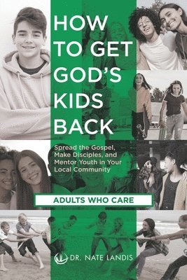 bokomslag How to Get God's Kids Back (Adults Who Care)