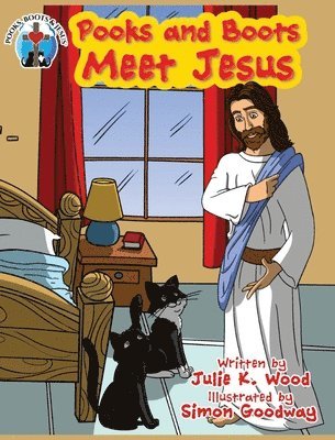 Julie K Wood - Pooks and Boots Meet Jesus, Inbunden