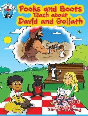 Julie K Wood - Pooks and Boots Teach about David and Goliath, Inbunden