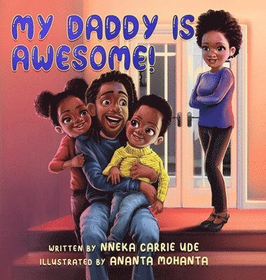 Nneka Carrie Ude - My Daddy Is Awesome!, Inbunden