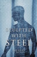 Brendan O'Meara - Sculpted With Steel, Häftad