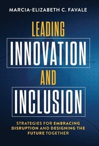 bokomslag Leading Innovation and Inclusion