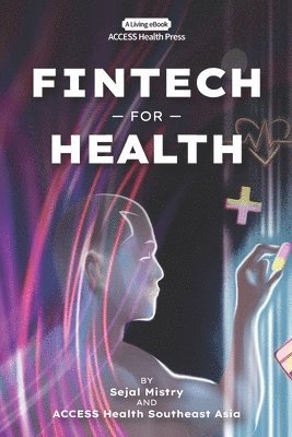 Sejal Mistry - Fintech for Health, Häftad