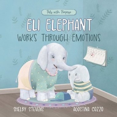 bokomslag Eli Elephant Works Through Emotions