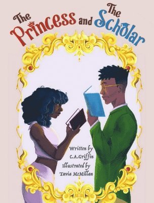 C A Griffin, C. A. Griffin - Princess and The Scholar, Inbunden