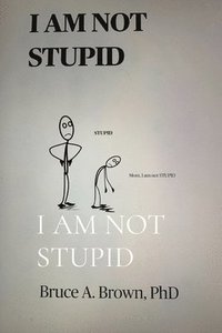 bokomslag I Am Not Stupid
